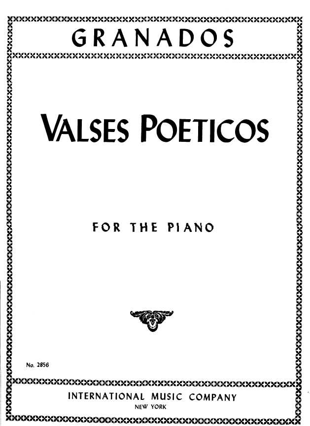 诗意圆舞曲 Valses Poéticos Granados 恩里克&amp;#8226;格拉纳多斯钢琴谱