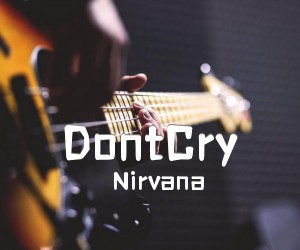 《DontCry吉他谱》_Nirvana 图片谱1张