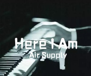 《Here I Am吉他谱》_Air Supply_C调 图片谱2张