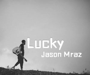 《Lucky吉他谱》_Jason Mraz_C调 图片谱2张