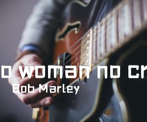 《no woman no cry》