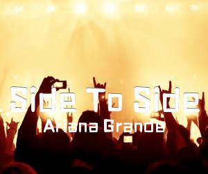 《Side To Side吉他谱》_Ariana Grande_C调 图片谱1张