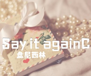 《Say it againC吉他谱》_盘尼西林 图片谱3张