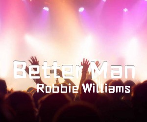 《Better Man吉他谱》_Robbie Williams 图片谱1张