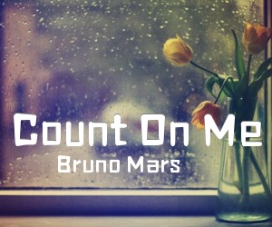 《Count On Me吉他谱》_Bruno Mars_C调 图片谱1张