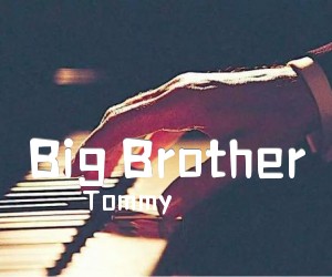 《Big Brother吉他谱》_Tommy_吉他图片谱1张