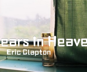 《Tears In Heaven吉他谱》_Eric Clapton_A调 图片谱5张