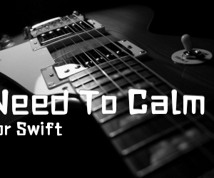 《You Need To Calm Down吉他谱》_Taylor Swift_D调 图片谱3张