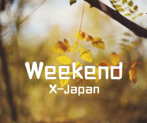 《Weekend吉他谱》_X-Japan_C调 图片谱31张