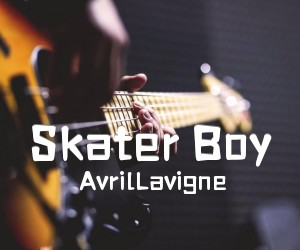 《Skater Boy吉他谱》_AvrilLavigne_未知调 图片谱2张