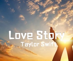 《Love Story吉他谱》_Taylor Swift_C调 图片谱5张