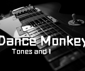 《Dance Monkey吉他谱》_Tones and I_G调 图片谱4张