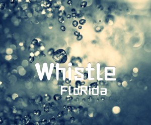 《Whistle吉他谱》_FloRida_A调 图片谱1张