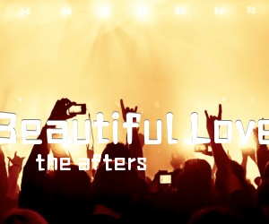 《Beautiful Love吉他谱》_the afters 图片谱2张