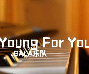 《Young For You》