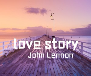 《love story吉他谱》_John Lennon_GTP六线谱_的郑成河指弹_吉他图片谱1张