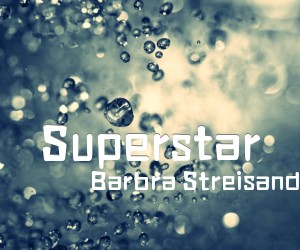 《Superstar吉他谱》_Barbra Streisand_C调 图片谱2张