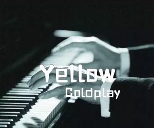 《Yellow吉他谱》_Coldplay 图片谱5张