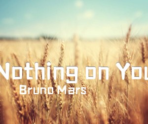 《Nothing on You吉他谱》_Bruno Mars_E调 图片谱1张