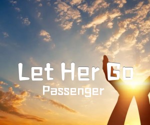 《Let Her Go吉他谱》_Passenger_C调 图片谱5张