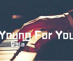 《Young For You吉他谱》_Gala 图片谱3张