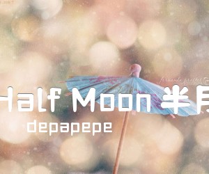 《Half Moon 半月吉他谱》_depapepe_C调_吉他图片谱9张