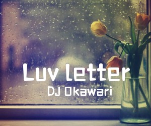 《Luv letter吉他谱》_DJ Okawari_未知调 图片谱2张