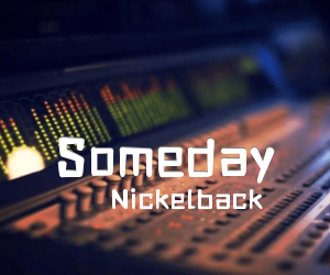 《Someday吉他谱》_Nickelback_D调 图片谱2张