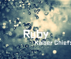 《Ruby吉他谱》_Kaiser Chiefs_未知调 图片谱2张