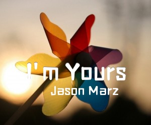 《I'm Yours吉他谱》_Jason Marz_C调 图片谱2张