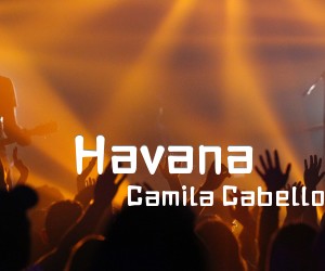 《Havana吉他谱》_Camila Cabello_C调 图片谱2张