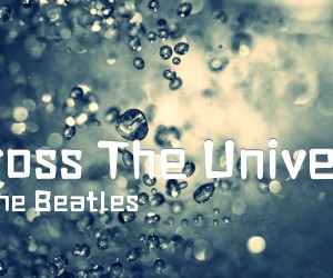 《Across The Universe吉他谱》_The Beatles_D调 图片谱9张