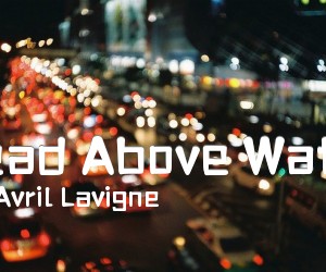 《Head Above Water吉他谱》_Avril Lavigne_未知调 图片谱2张