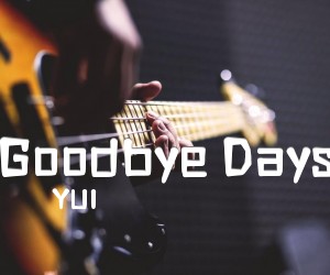 《Goodbye Days吉他谱》_YUI_A调 图片谱1张