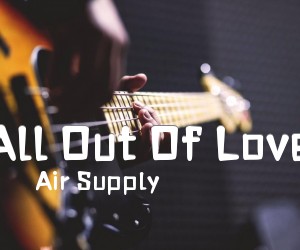 《All Out Of Love吉他谱》_Air Supply_C调 图片谱2张