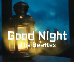 《Good Night吉他谱》_The Beatles 图片谱4张