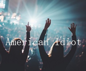 《American Idiot吉他谱》_欧美经典_E调 图片谱7张