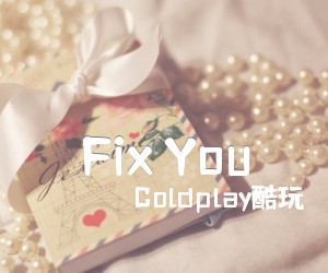 《Fix You吉他谱》_Coldplay酷玩 图片谱3张