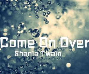 《Come On Over吉他谱》_Shania Twain_G调 图片谱2张