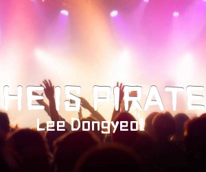 《HE IS PIRATE吉他谱》_Lee Dongyeol 图片谱1张