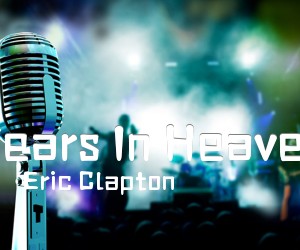 《Tears In Heaven吉他谱》_Eric Clapton 图片谱1张