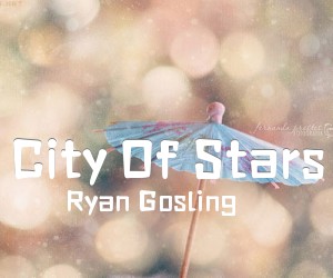 《City Of Stars吉他谱》_Ryan Gosling_F调 图片谱3张