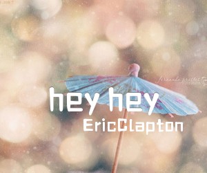 《hey hey吉他谱》_EricClapton_G调 图片谱4张