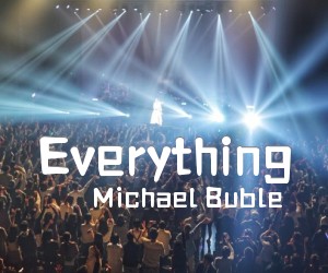 《Everything吉他谱》_Michael Buble_D调_吉他图片谱2张