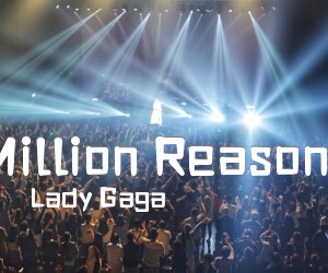 《Million Reasons吉他谱》_Lady Gaga_C调 图片谱5张