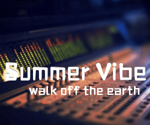 《Summer Vibe吉他谱》_walk off the earth_C调 图片谱1张