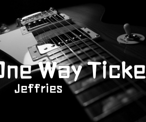 《One Way Ticket吉他谱》_Jeffries 图片谱3张