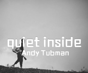 《quiet inside吉他谱》_Andy Tubman 图片谱3张