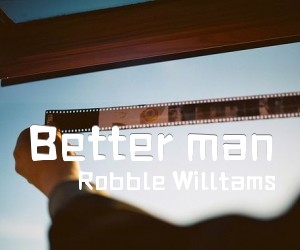 《Better man》