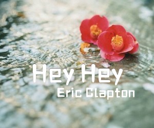 《Hey Hey吉他谱》_Eric Clapton_G调 图片谱2张